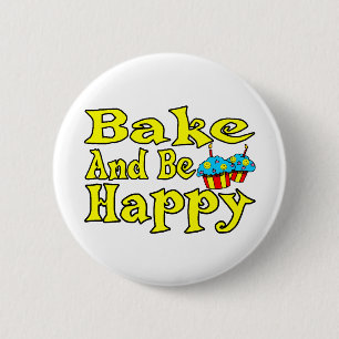 Bake And Be Happy 6 Cm Round Badge