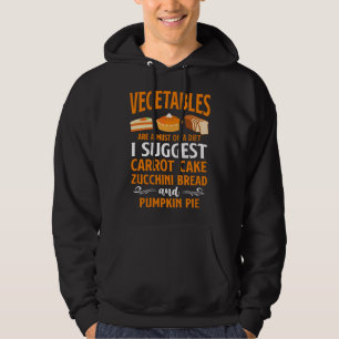 Bake Baking Cake Pie Vegetables Vegetarian Vegan D Hoodie