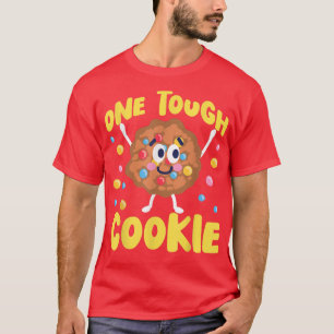 Bake Baking Cookie One Tough Cookie  T-Shirt