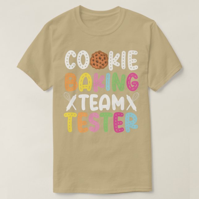 Bake Baking Cookie Team Tester Cookie Baking Team  T-Shirt (Design Front)