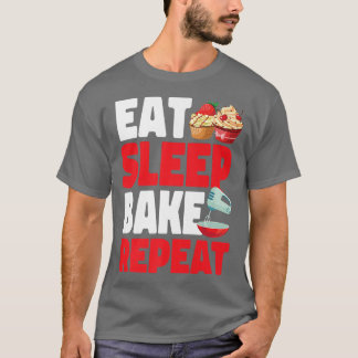 Bake Baking Cupcake Eat Sleep Bake Repeat T-Shirt