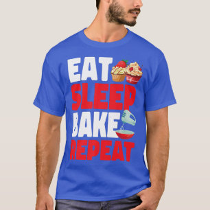 Bake Baking Cupcake Eat Sleep Bake Repeat T-Shirt
