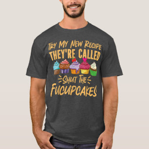 Bake Baking Cupcake Pun Try My New Recipe They'Re T-Shirt