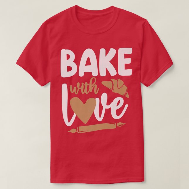 Bake Baking Rolling Pin Croissant  T-Shirt (Design Front)