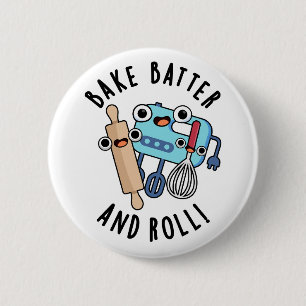 Bake Batter And Roll Funny Baking Pun  6 Cm Round Badge