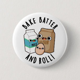 Bake Batter And Roll Funny Baking Song Pun 6 Cm Round Badge