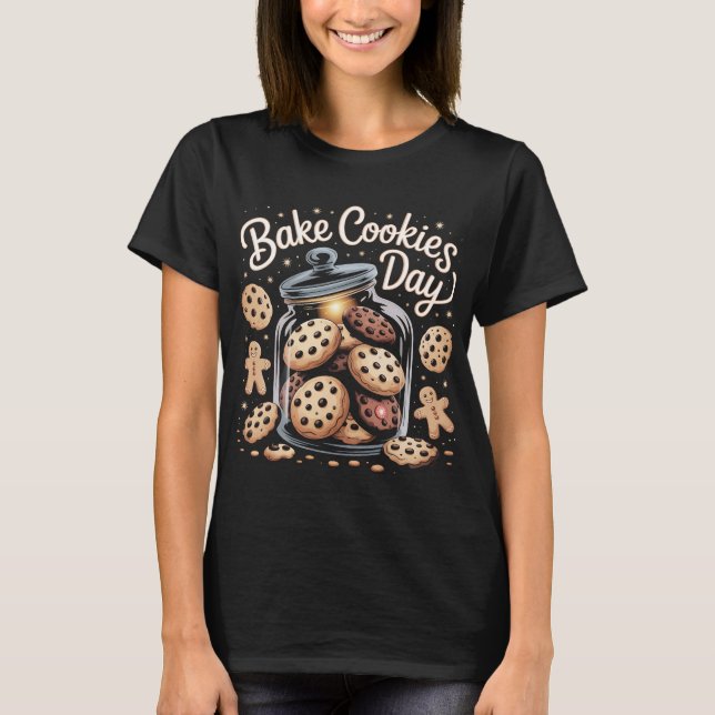 Bake Cookies Day T-Shirt, Funny Christmas Holiday  T-Shirt (Front)