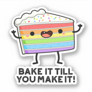 Bake It Till You Make It Funny Baking Pun 