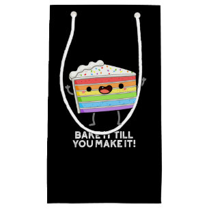 Bake It Till You Make It Funny Baking Pun Dark BG Small Gift Bag