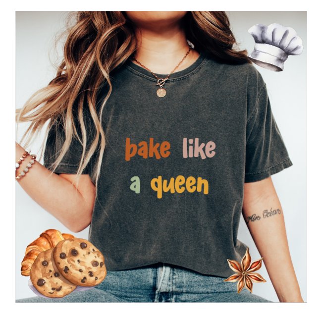 Bake Like a Queen Women's T-Shirt (Creator Uploaded)