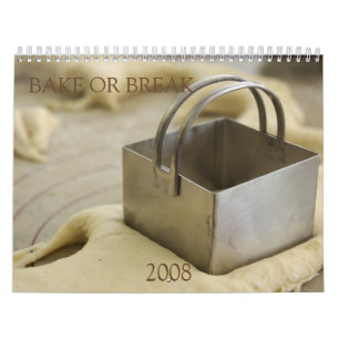 Bake or Break Calendar 2008