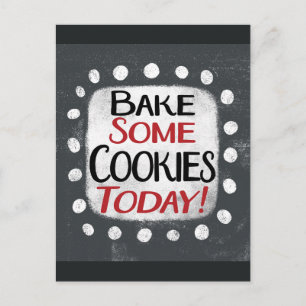 Bake Some Cookies Today Postcard