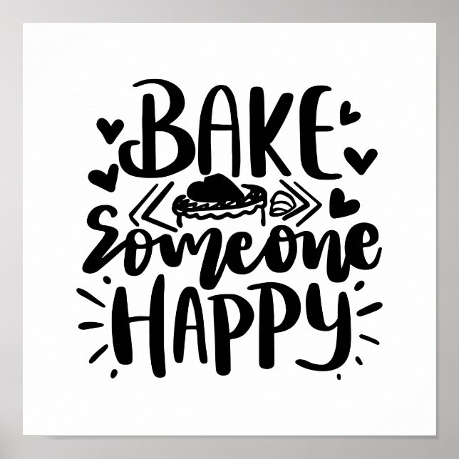 Bake Someone Happy for Baker gift Poster (Front)