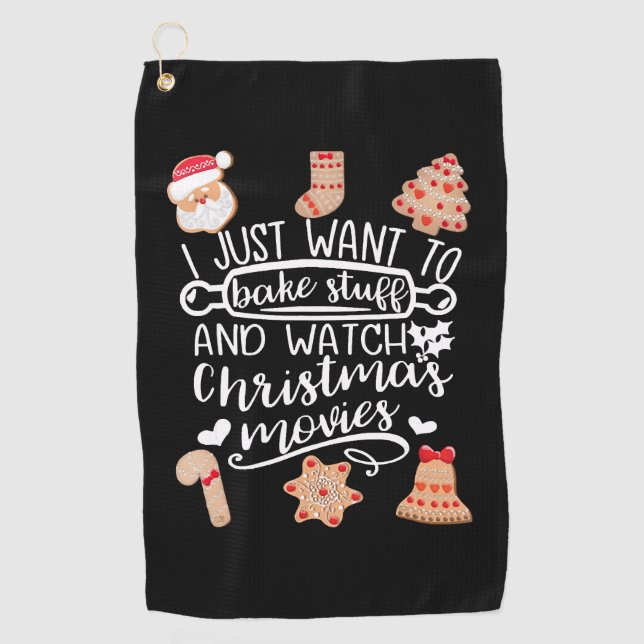 Bake Stuff and Watch Christmas Movies Golf Towel (Front)