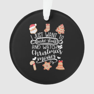 Bake Stuff and Watch Christmas Movies Ornament