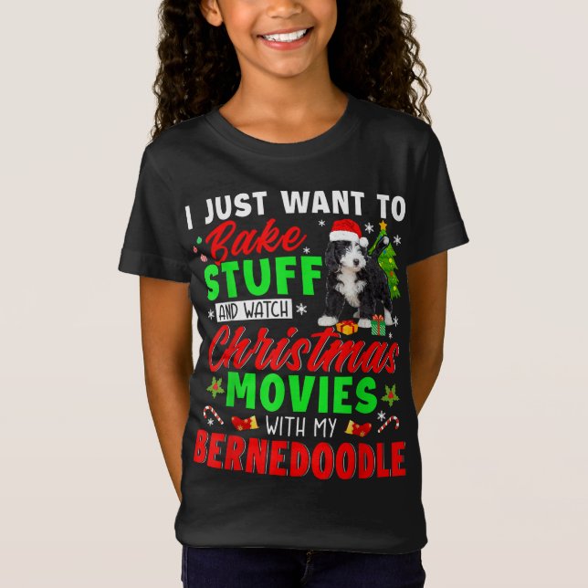 Bake Stuff And Watch Christmas Movies With My Bern T-Shirt (Front)