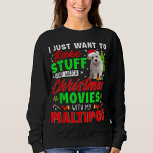 Bake Stuff And Watch Christmas Movies With My Malt Sweatshirt
