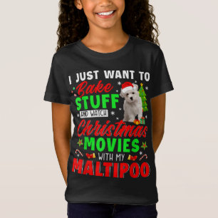 Bake Stuff And Watch Christmas Movies With My Malt T-Shirt