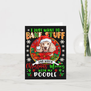 Bake Stuff And Watch Xmas Movies With My Poodle Lo Card