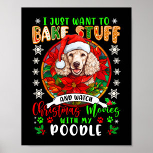 bake stuff and watch xmas movies with my poodle lo poster