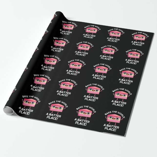 Bake The World A Batter Place Cake Pun Dark BG Wrapping Paper (Unrolled)