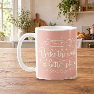 Bake the World a Better Place Baker Mug