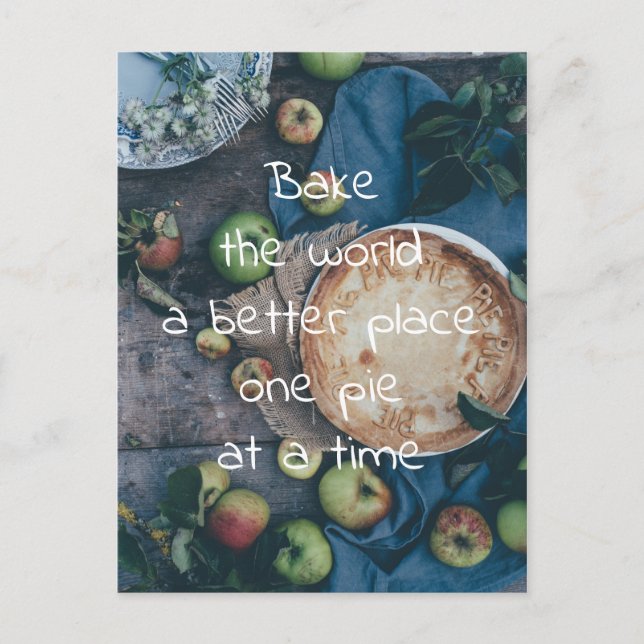 Bake the World a Better Place One Pie at a Time Postcard (Front)