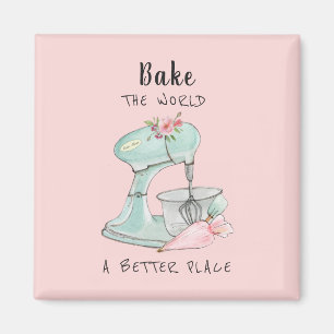 'Bake the world a better place' quote bakers Magnet