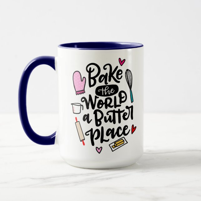 Bake The World a Butter Place, hand lettered Mug (Left)