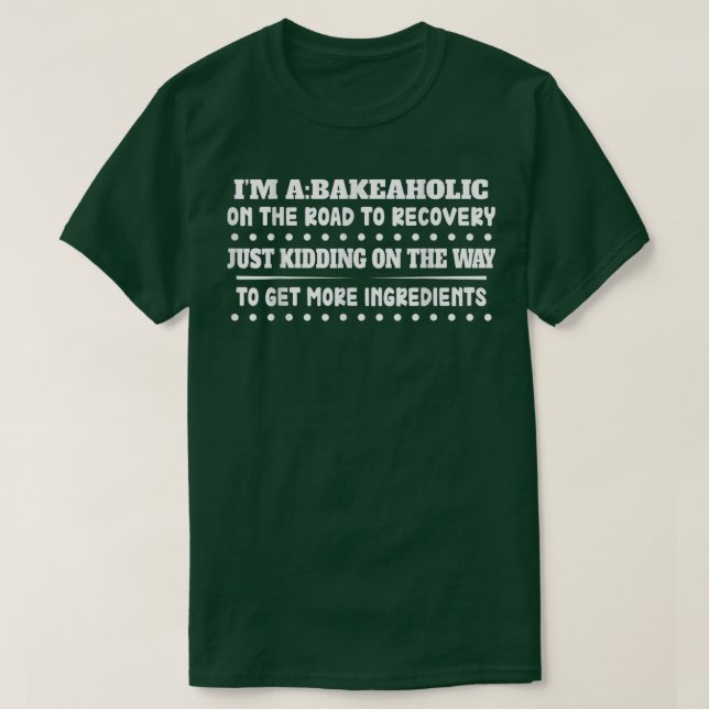 Bakeaholic Cupcakes Baking Baker Funny Sarcastic S T-Shirt (Design Front)
