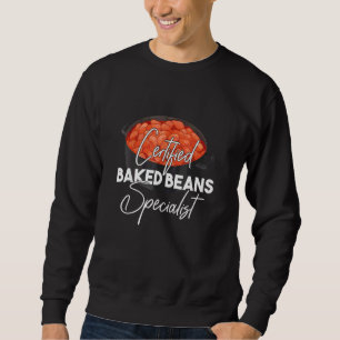 Baked Beans Specialist National Baked Bean Day Sweatshirt