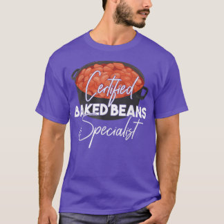 Baked Beans Specialist  National Baked Bean Day  T-Shirt