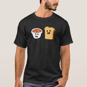 Baked Beans Toast Better Together Love Baked Beans T-Shirt