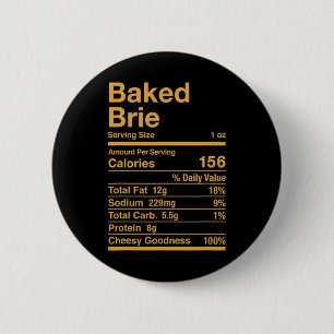Baked Brie Nutrition Facts Cheese Gift 6 Cm Round Badge