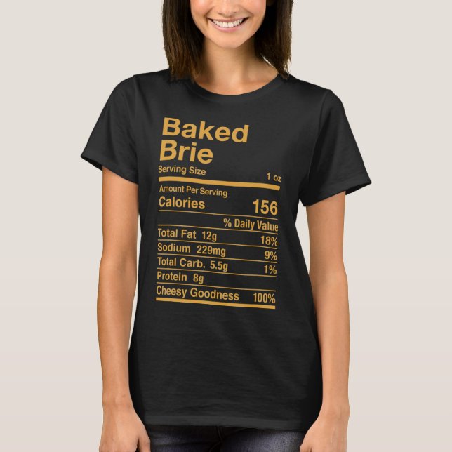 Baked Brie Nutrition Facts Cheese Gift  T-Shirt (Front)
