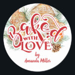 Baked With Love Christmas Cookie Gift Classic Round Sticker<br><div class="desc">A cute Christmas cookie gift baked with love sticker. Personalise it with your name.</div>