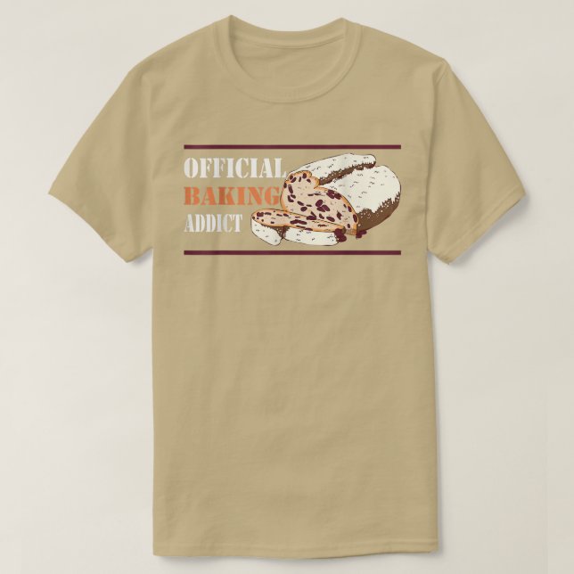 Baker   Baking addict Bread  T-Shirt (Design Front)