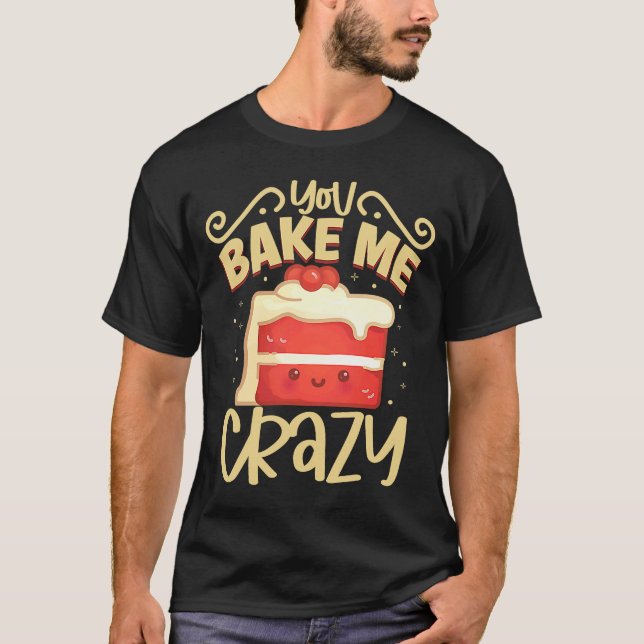 Baker Baking Cupcake Bread Cookie Kitchen Cooking  T-Shirt (Front)