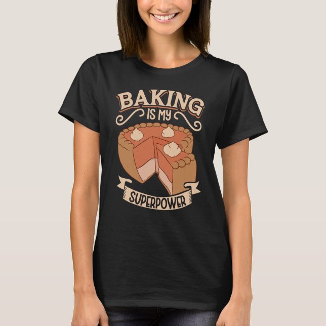 Baker Baking Cupcake Bread Cookie Kitchen Cooking T-Shirt (Front)