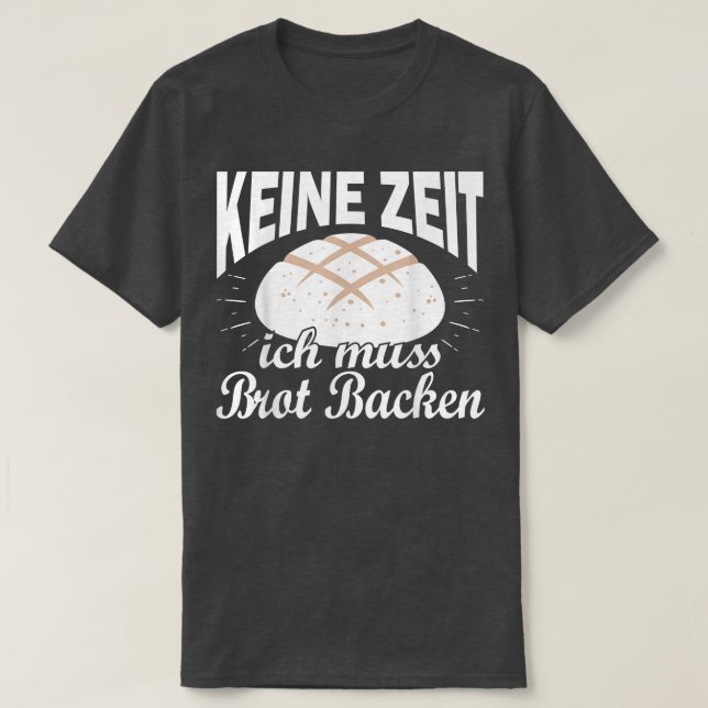 Baker baking sourdough buns baking profession 130 T-Shirt (Design Front)