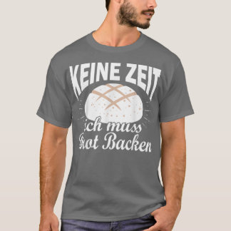 Baker baking sourdough buns baking profession 136 T-Shirt