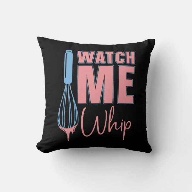 Baker Baking Watch Me Whip Bakery Chef Cake Bake Cushion (Front)