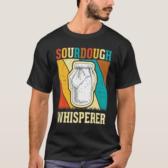 Baker Bread Maker   Retro Sourdough Whisperer T-Shirt (Front)