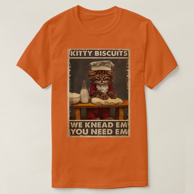 Baker Cat Kitty Biscuits We Knead Em You Need Em T-Shirt (Design Front)