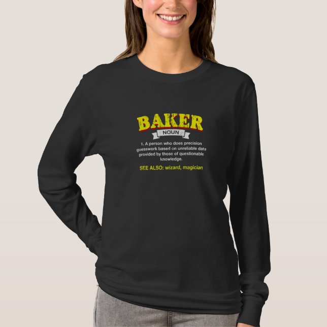 Baker Definition  Baking Humour Pastry Chef Apprec T-Shirt (Front)
