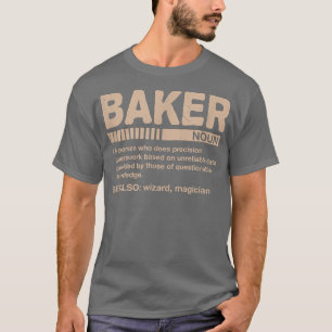 Baker Definition Funny Baking Humour Pastry Chef A T-Shirt