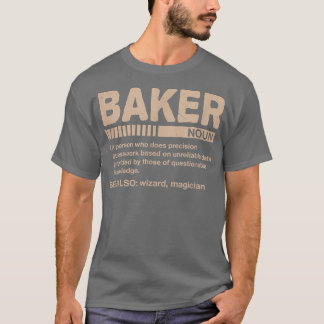 Baker Definition Funny Baking Humour Pastry Chef A T-Shirt