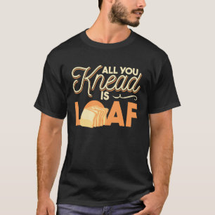 Baker  for cake  with a sweet tooth & bread maker  T-Shirt