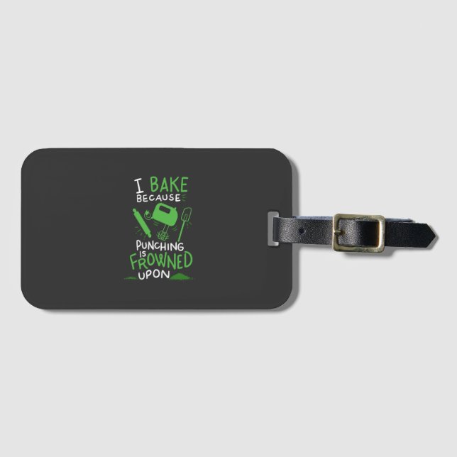 Baker - I Bake Because Luggage Tag (Front Horizontal)