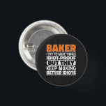 Baker I Try To Make Things Funny Sayings Cool 3 Cm Round Badge<br><div class="desc">Funny Baker Sayings "Baker I Try To Make Things Idiot Proof But They Keep Making Better Idiots". Grab this Funny Baker design as a funny gifts for an awesome mum,  dad or friend.</div>